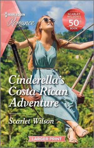 Cinderella's Costa Rican Adventure de Scarlet Wilson