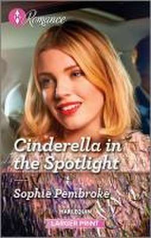 Cinderella in the Spotlight de Sophie Pembroke