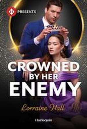 Crowned by Her Enemy de Lorraine Hall