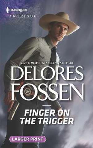 Finger on the Trigger de Delores Fossen