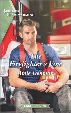 The Firefighter's Vow de Amie Denman