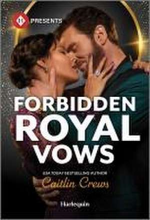 Forbidden Royal Vows de Caitlin Crews