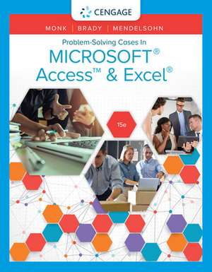 Problem Solving Cases in Microsoft Access & Excel de Ellen Monk