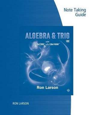 Note Taking Guide for Larson's Algebra & Trigonometry, 10th de Ron Larson