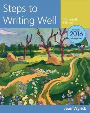 Steps to Writing Well, 2016 MLA Update de Jean Wyrick