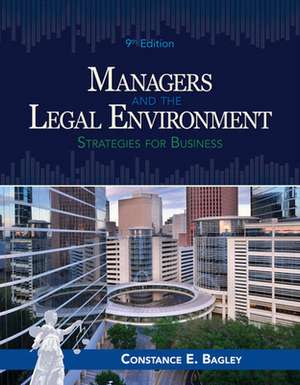 Managers and the Legal Environment de Constance E. Bagley