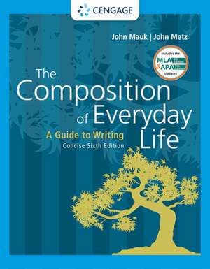 The Composition of Everyday Life, Concise (W/ Mla9e and Apa7e Updates) de John Mauk