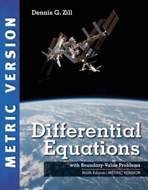 Differential Equations with Boundary-Value Problems, International Metric Edition de Dennis Zill