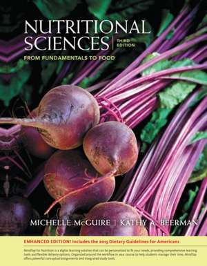 Nutritional Sciences from Fundamentals to Food, Enhanced Edition de Michelle McGuire