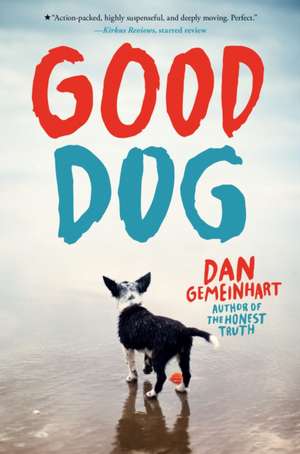 Good Dog (Scholastic Gold) de Dan Gemeinhart