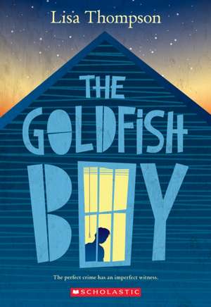 The Goldfish Boy de Lisa Thomson