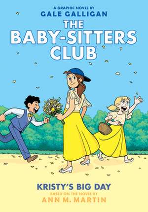 Kristy's Big Day: A Graphic Novel (the Baby-Sitters Club #6) de Ann M. Martin