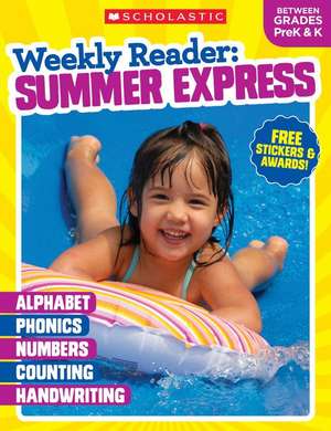 Weekly Reader: Summer Express Grades Prek-K de Scholastic Teaching Resources