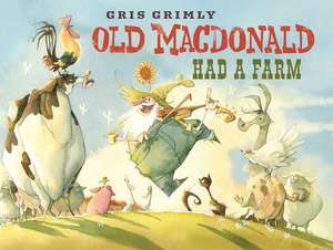 Old MacDonald Had a Farm de Gris Grimly