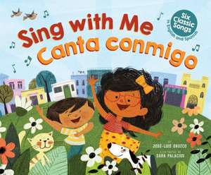 Sing with Me / Canta Conmigo: Six Classic Songs in English and Spanish (Scholastic Bilingual) de José-Luis Orozco