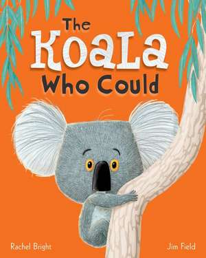 The Koala Who Could de Rachel Bright