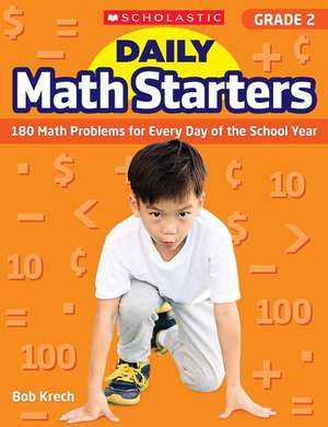 Daily Math Starters: Grade 2 de Bob Krech