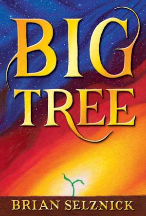 Big Tree de Brian Selznick