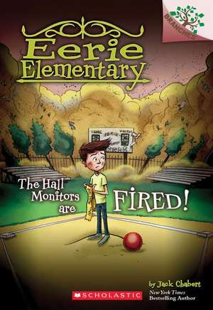 The Hall Monitors Are Fired!: A Branches Book (Eerie Elementary #8) de Jack Chabert