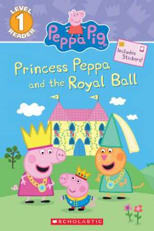 Princess Peppa and the Royal Ball (Peppa Pig de Courtney Carbone