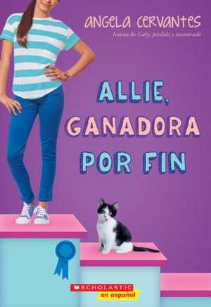 Allie, Ganadora Por Fin de Angela Cervantes