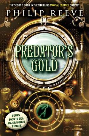 Predator's Gold (Mortal Engines #2) de Philip Reeve