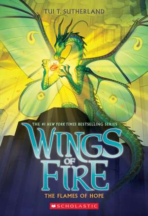 The Flames of Hope (Wings of Fire, Book 15) de Tui T Sutherland