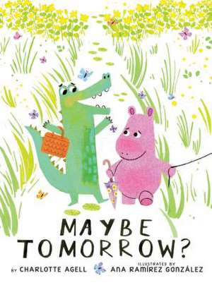 Maybe Tomorrow? (a Story about Loss, Healing, and Friendship) de Charlotte Agell