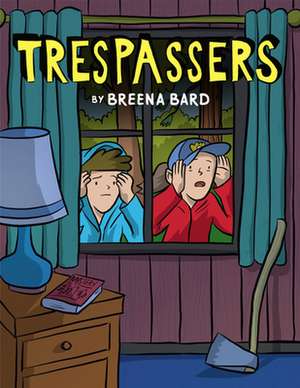 Trespassers: A Graphic Novel de Breena Bard