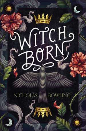 Witch Born de Nicholas Bowling