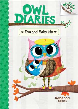 Eva and Baby Mo: A Branches Book (Owl Diaries #10) de Rebecca Elliott