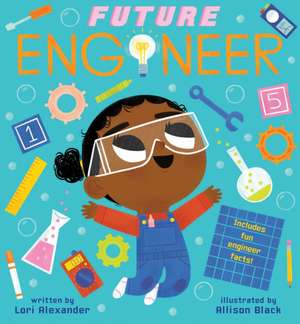 Future Engineer (Future Baby Boardbooks) de Lori Alexander