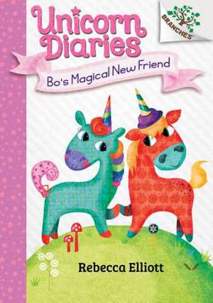 Bo's Magical New Friend: A Branches Book (Unicorn Diaries #1) de Rebecca Elliott