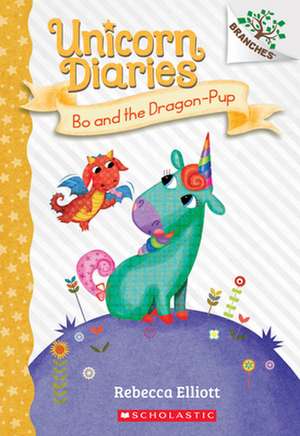 Bo and the Dragon-Pup: A Branches Book (Unicorn Diaries #2) de Rebecca Elliott