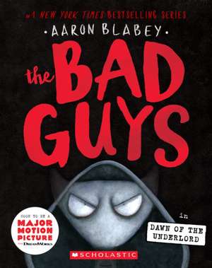 The Bad Guys in Dawn of the Underlord (the Bad Guys #11) de Aaron Blabey