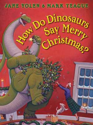 How Do Dinosaurs Say Merry Christmas? de Jane Yolen