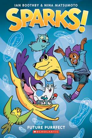 Sparks! Future Purrfect: A Graphic Novel (Sparks! #3) de Ian Boothby