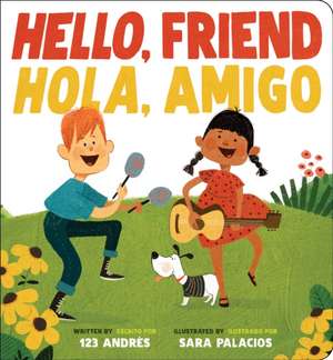 123 Andrés: Hello, Friend / Hola, Amigo (Bilingual) de Sara Palacios