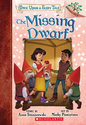 The Missing Dwarf: A Branches Book (Once Upon a Fairy Tale #3) de Anna Staniszewski