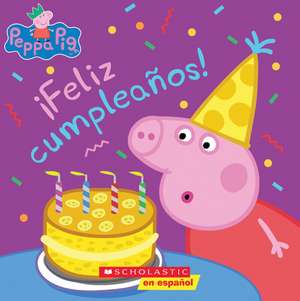 Peppa Pig: ¡Feliz Cumpleaños! (Happy Birthday!) de Annie Auerbach