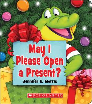 May I Please Open a Present? de Jennifer E Morris