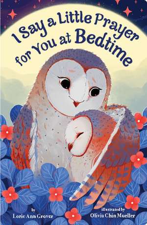 I Say a Little Prayer for You at Bedtime de Lorie Ann Grover