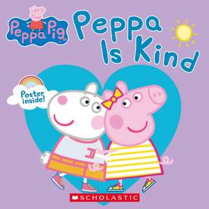 Peppa Pig: Peppa Is Kind de Samantha Lizzio