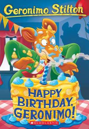 Happy Birthday, Geronimo! (Geronimo Stilton #74) de Geronimo Stilton