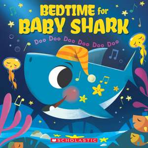 Bedtime for Baby Shark: Doo Doo Doo Doo Doo Doo (a Baby Shark Book) de John John Bajet