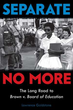 Separate No More: The Long Road to Brown V. Board of Education (Scholastic Focus) de Lawrence Goldstone