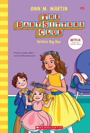 Kristy's Big Day (the Baby-Sitters Club #6) de Ann M. Martin