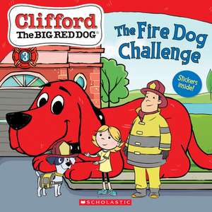 The Fire Dog Challenge (Clifford the Big Red Dog Storybook) de Meredith Rusu