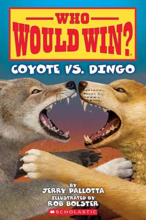 Who Would Win?: Coyote vs. Dingo de Jerry Pallotta