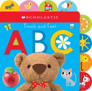 Touch and Feel Abc: Scholastic Early Learners (Touch and Feel) de Scholastic